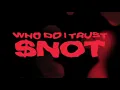 $NOT - Who Do I Trust [Official Audio]