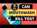 Can Mouthwash Kill You Shelve the Listerine Is This Product Really Bad for You