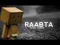 Raabta - Anmol A | Ultra - Slowed 