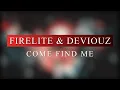 Download Lagu Firelite \u0026 Deviouz - Come Find Me (Radio Edit)