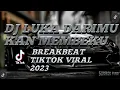 DJ LUKA DARIMU KAN MEMBEKU SOUND BREAKBEAT TIKTOK VIRAL MIXTAPE TERBARU 2023 | REZHA STAVERNS
