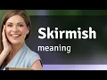 Understanding Skirmish A Peek into English Language Nuances