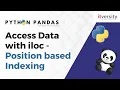 Access Data with iloc Position Based Indexing Python Pandas Tutorial for Data Engineering