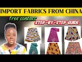 HOW TO IMPORT FABRICS Laces Ankara etc FROM - BY-STEP GUIDE