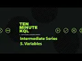 5 Kusto Query Language KQL Intermediate Series Variables let pack - array has