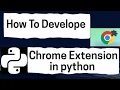 How To Make Develop a Chrome Extension in Python