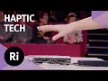 Haptic Technology Demonstration - with Danielle George