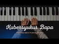 Download Lagu Kubersyukur Bapa - Simphony Worship (cover) instrumen