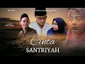 Download Lagu CINTA SANTRIYAH || THE MOVIE