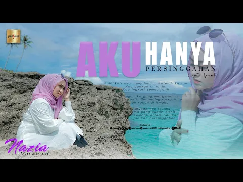 Download MP3 Nazia Marwiana - Aku Hanya Persinggahan (Official Music Video)