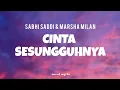Download Lagu cinta sesungguhnya - sabhi saddi \u0026 marsha milan(lirik)