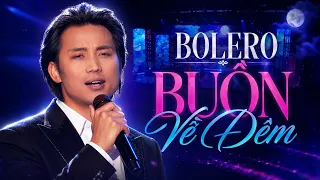 Liên Khúc NHẠC BOLERO Hải Ngoại Buồn Nhất Khi Nghe Về Đêm | Nhạc Bolero ĐAN NGUYÊN Ru Ngủ Con Tim