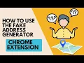 Complete Guide How to Use the Fake Address Generator Chrome Extension