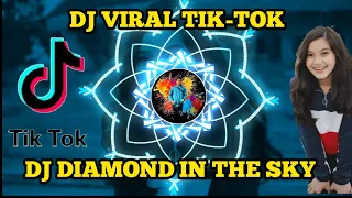 Download DJ DIAMOND IN THE SKY || DJ TIK-TOK full bass terbaru 2021 (DJ MBON MBON REMIX) MP3