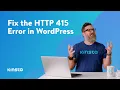 How To Fix the HTTP 415 Error in WordPress