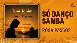 Rosa Passos - "Só Danço Samba" (Tom Jobim por Rosa Passos/2026)