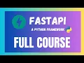 FastAPI - A Python Super Fast Framework Full Course 2025