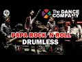 Download Lagu THE DANCE COMPANY - PAPA ROCK 'N ROLL // DRUMLESS (HQ)