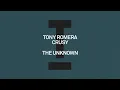Tony Romera, Crusy - The Unknown [Tech House]