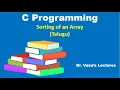 27 I Sorting of an Array in Telugu Ascending Descending Order of an Array Arrays in C