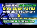 Download Lagu DO'A ANAK YATIM MENEMBUS LANGIT KE TUJUH !! MAMPU MEMBUKA 1001 PINTU REZEKI