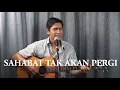 BETRAND PETO PUTRA ONSU \u0026 ANNETH DELLIECIA - SAHABAT TAK AKAN PERGI COVER
