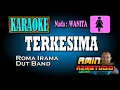 Download Lagu TERKESIMA || Roma Irama || KARAOKE Nada WANITA