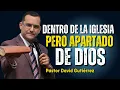 Download Lagu Dentro de la Iglesia Pero apartado de Dios - Pastor David Gutiérrez