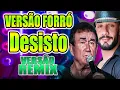 Lagu REMIX - DESISTO - AMADO BATISTA - VERSÃO FORRÓ REMIX DIOVANE SEVERO - WA PLAY PRODUÇOES