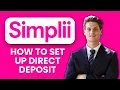 NEW How to Set Up Direct Deposit in Simplii 2025 Get Your Money Faster Securely