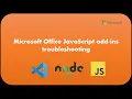 Microsoft Office JavaScript add-ins troubleshooting Office Java Script Microsoft 365 DevOps