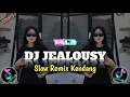 Lagu DJ JEALOUSY SLOW REMIX KENDANG TERBARU 2026