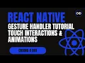 React Native Gesture Handler Tutorial Touch Interactions Animations Explained