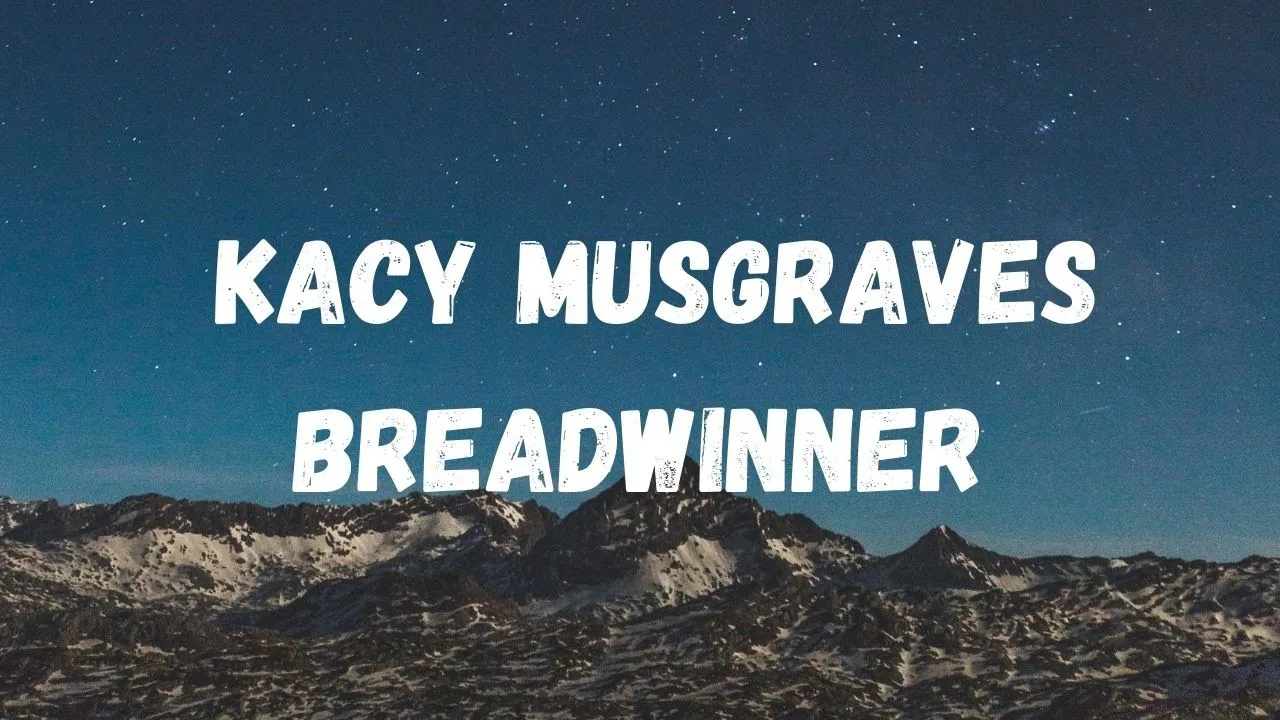 Kacy Musgraves- Breadwinner Lyrics
