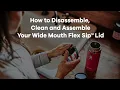 Hydro Flask Wide Mouth Flex Sip Lid Assembly and Disassembly