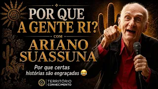 Por Que Certas Histórias São Engraçadas - Ariano Suassuna Explica