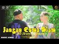 Download Lagu JANGAN CUMA DIAM - CINTA MEYLING X SUNDANIS (OFFICIAL MUSIC VIDEO)