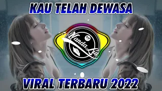 DJ SUPER ENAK PARAH   KAU TELAH DEWASA 2022 🎶 DJ JEDAG JEDUG 2022