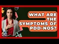 What Are The Symptoms Of PDD-NOS - Answers About Autism