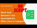 Move Row Between Tabs Automatically when Data is Changed - Sheet Automation