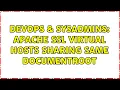 DevOps SysAdmins Apache SSL virtual hosts sharing same DocumentRoot