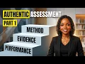 How to Develop an Authentic Assessment Part 1 Performance Evidence and Method