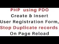 PHP PDO registration FORM prevent duplicate records Mysql on page reload