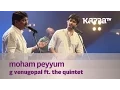 Lagu Moham Peyyum - G Venugopal f. The Quintet - Music Mojo - Kappa TV