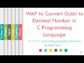 How to Write a C Program to Convert Octal to Decimal Number TCS Coding Tutorials L08 LLAGT
