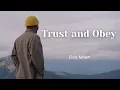 Download Lagu Trust and Obey (Lyrics) | HYMN - by Don Moen