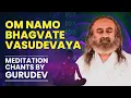 Lagu Om Namo Bhagvate Vasudevaya - 108 Chants | Gurudev