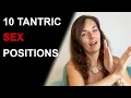 10 TANTRIC SEX POSITIONS How to Have Tantric Sex