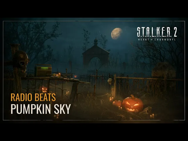 S.T.A.L.K.E.R. 2: Heart of Chornobyl — Radio Beats: Pumpkin Sky