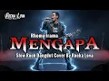 Lagu MENGAPA 1 - RHOMA IRAMA | SLOW ROCK DANGDUT COVER ROCKA LOVA 